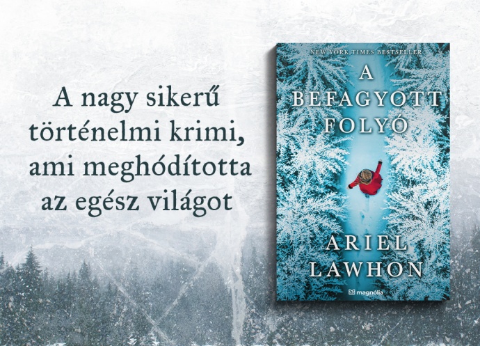 A befagyott folyó címmel érkezik Ariel Lawhon új könyve! Olvass bele!