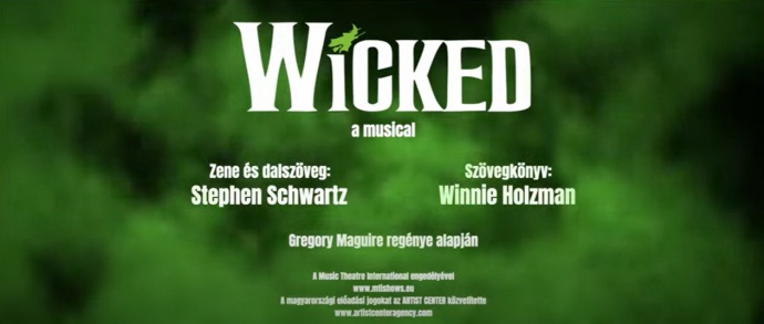 A Wicked musical Budapesten az Erkel Színházban kerül bemutatásra!