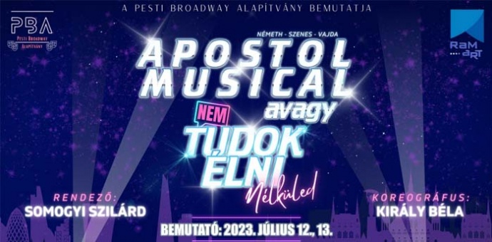 Apostol musical avagy Nem tudok élni nélküled musical a RAM Artszínházban - Jegyek itt!