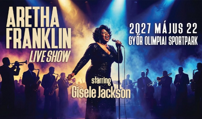 Aretha Franklin koncert show 2027-ben Győrben az Olimpiai Sportparkban - Jegyek itt!