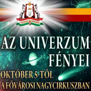 Az Univerzum fényei - új show a Fővárosi Nagycirkuszban! Jegyek itt!