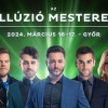 Az illúzió mesterei 2024-ben Győrben - Jegyek itt!