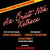 Az Őrült Nők Ketrece az Átriumban! Jegyek itt! Alföldi Róbert új rendezése!