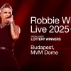 Robbie Williams koncert 2025-ben Budapesten a MVM Domeban - Jegyek itt!