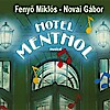 Turnéra indul a Hotel Menthol musical 2022-ben! Jegyek itt!
