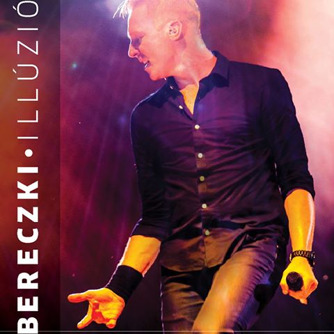 Bereczki Zoltán Illúzió koncert Budapesten! Jegyek és dal letöltés itt!