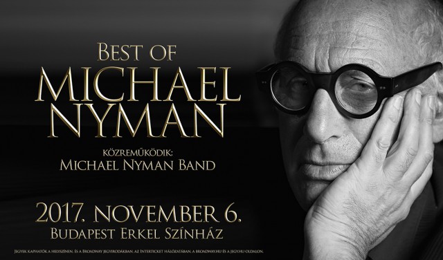 Best of Michael Nyman koncert 2017-ben Budapesten - Jegyek itt!