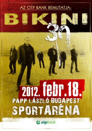 Bikini 30. Jubileumi Aréna Koncert 2012-ben! Jegyek és jegyárak itt!