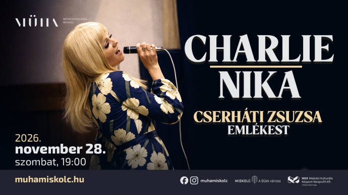 Cserháti Zsuzsa Emlékest Charlie és Nika főszereplésével Miskolcon - Jegyek itt!