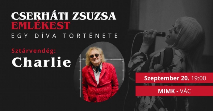Cserháti Zsuzsa Emlékest Charlieval Vácon - Jegyek itt!