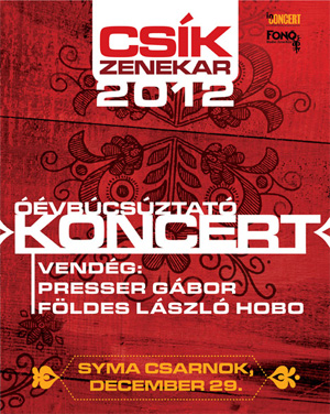 Csík zenekar 2012 Óévbúcsúztató koncert! Jegyek itt!