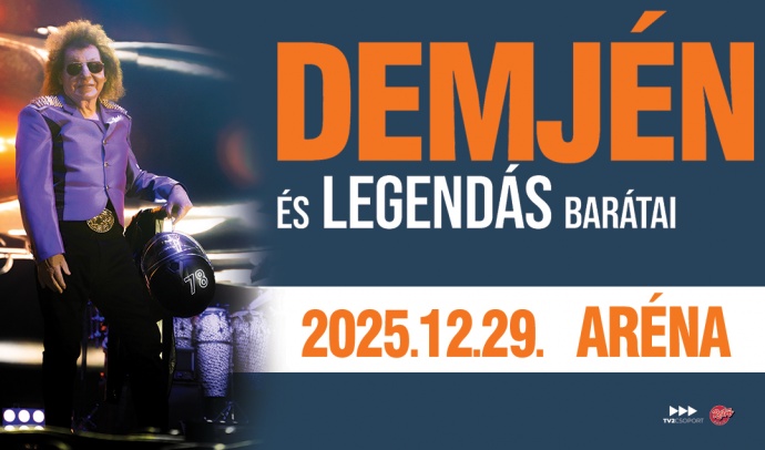 Demjén Ferenc Aréna koncert 2025-ben Budapesten a Papp László Sportarénában - Jegyek itt!