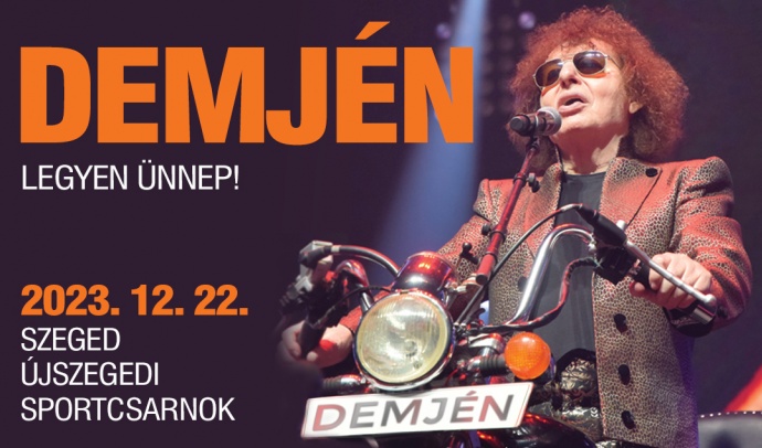 Demjén Ferenc koncert 2023-ban a Szegedi Városi Sportcsarnokban - Jegyek itt!