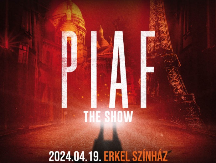 Duplázik az Edith Piaf dalaival érkező PIAF The Show Budapesten - Jegyek itt!