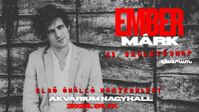 Ember Márk 33. születésnap - Első önálló nagykoncert