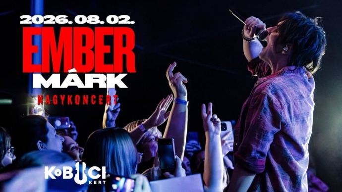 Ember Márk nagykoncert 2026 nyarán Budapesten