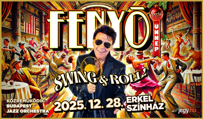 Fenyő Ünnep Swing&Roll - Fenyő Miklós karácsonyi koncert 2025-ben az Erkel Színházban - Jegyek itt!