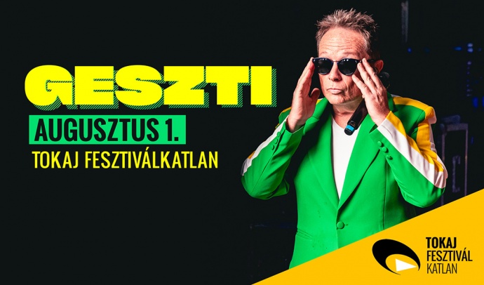 Geszti Péter koncert 2025-ben Tokajban a Fesztiválkatlanban - Jegyek itt!