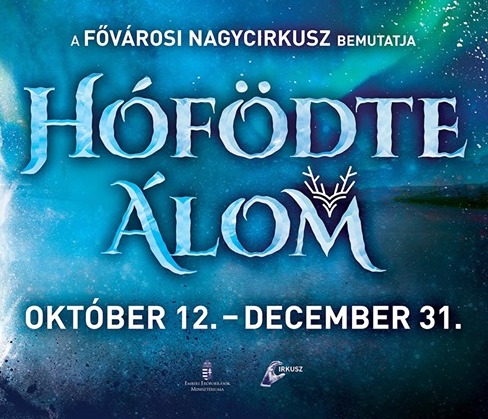 Hófődte álom - ősi cirkuszi mese 2019-ben a Fővárosi Nagycirkusz műsorán - Jegyek itt