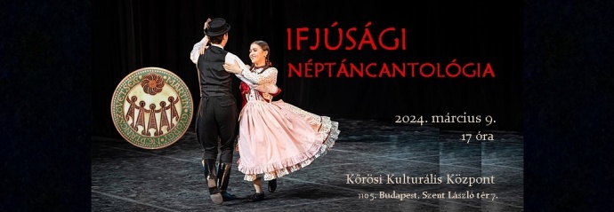 Ifjúsági Néptáncantológia 2024-ben Budapesten - Jegyek és fellépők itt!
