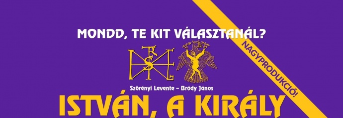 István, a király 2026-ban Debrecenben a Főnix Arénában - Jegyek itt!