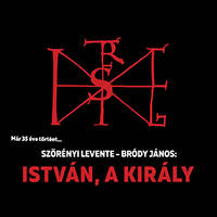 István, a király turné 2018 - Debrecen, Veszprém, Zalaegerszeg, Pécs, Szombathely - Jegyek itt!