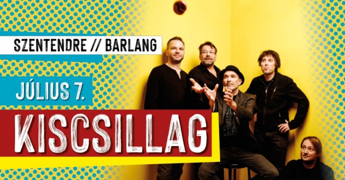 Kiscsillag koncert 2023-ban Szentendrén - Jegyek itt!