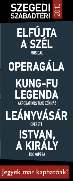 Leányvásár jegyek és szereposztás Szegedi Szabadtéri Színpad 2013