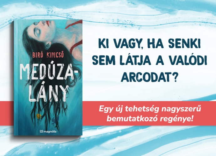 Medúzalány címmel érkezik Bíró Kincső könyve! Olvass bele!