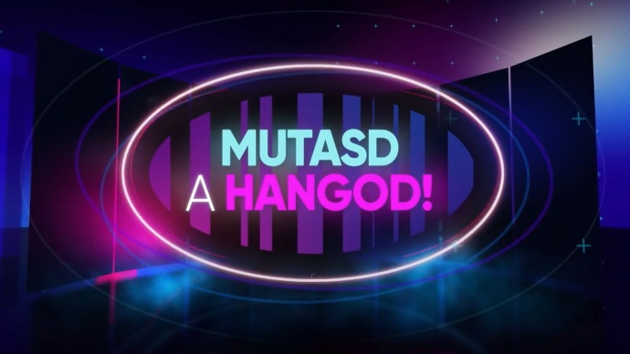 Mutasd a hangod! Jelentkezz a műsorba!