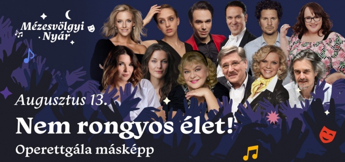 NEM RONGYOS ÉLET operettgála másképp Veresegyházon - Jegyek és fellépők itt!