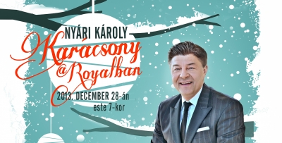 Nyári Károly karácsonyi koncert  a Royalban - Jegyek itt!