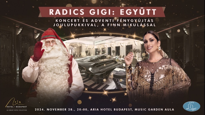 Radics Gigi koncertje és fénygyújtás a finn Mikulással az Aria Hotelben - Jegyek itt!