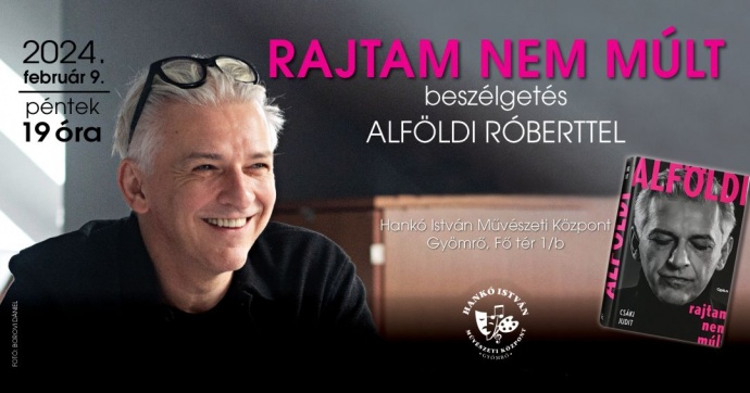 Rajtam nem múlt - beszélgetés Alföldi Róberttel Gyömrőn - Jegyek itt!
