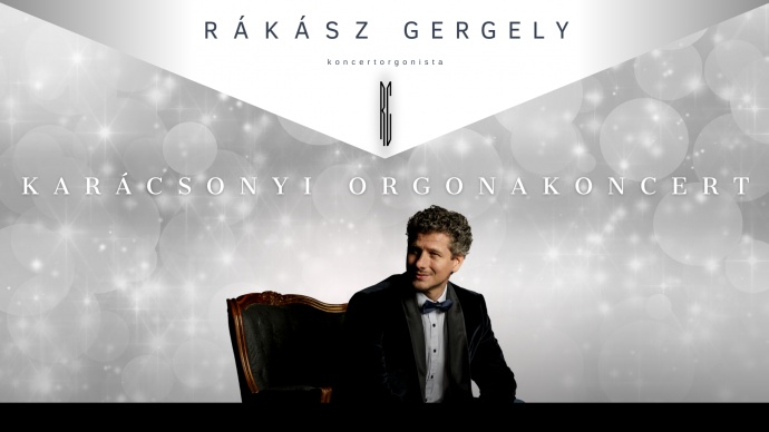 Rákász Gergely karácsonyi orgona koncert turné 2023 - Jegyek és helyszínek itt!