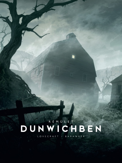 Rémület Dunwichben - H. P. Lovecraft és Francois Baranger új könyve!