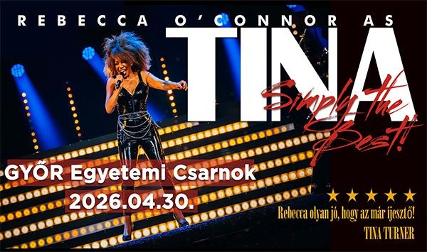 Simply The Best - TINA TURNER SHOW 2026-ban Győrben - Jegyek itt!