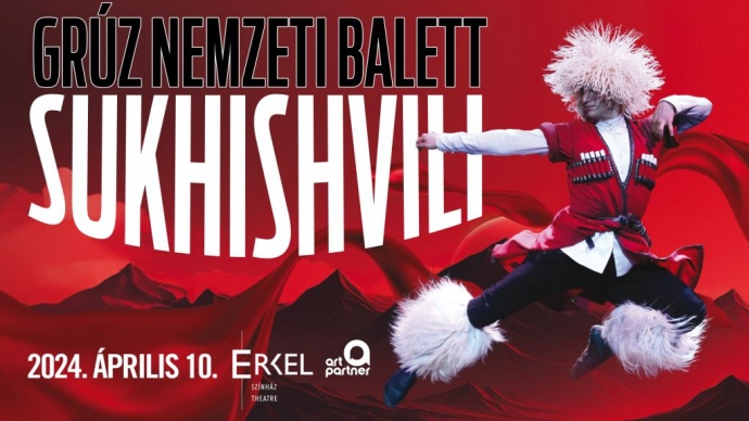 Sukhishvili Grúz Állami Népi Együttes 2024-ben Budapesten az Erkel Színházban - Jegyek itt!