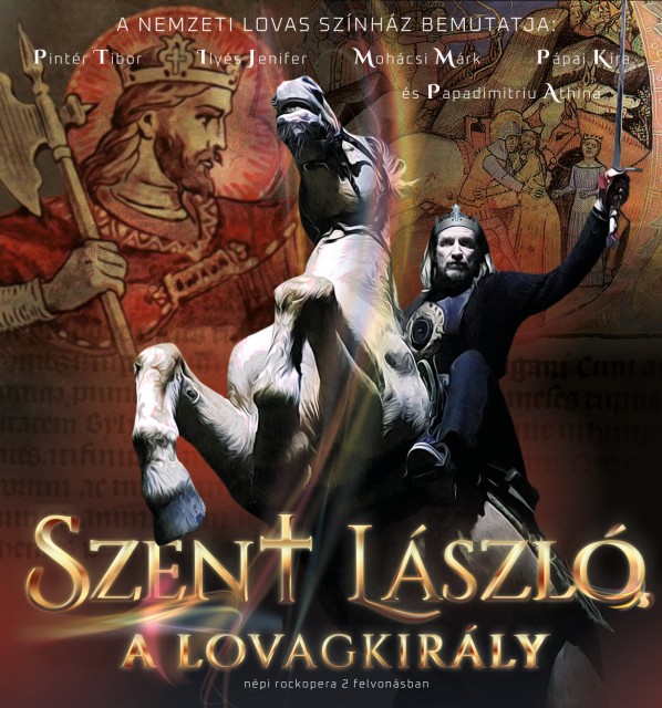 Szent László rockopera a Nemzeti Lovas Színház előadásában! Szereplők itt!