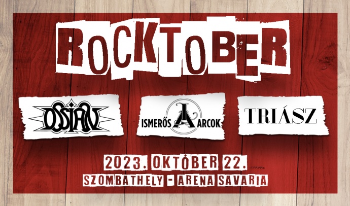 Szombathelyi Rockünnep az Arena Savariában - Ismerős Arcok - Triász - Ossian - - Jegyek itt!