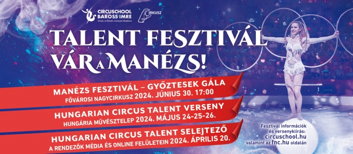 Talent Fesztivál Győztesek gálája 2024-ben a Fővárosi Nagycirkuszban - Jegyek itt!