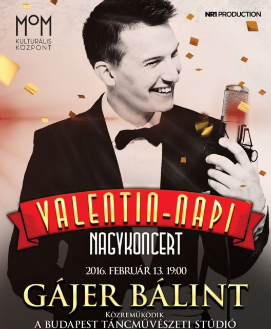 Valentin napi Gájer Bálint koncert 2016-ban a MOM-ban! Jegyek itt!