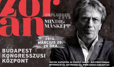 Zorán koncert 2016-ban a Budapesti Kongresszusi Központban - Jegyek itt!